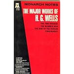 Major Works of H. G. Wells: Time Machine the Invisible Man the War of the Worlds Tono-Bungay (Monarch Notes) book cover