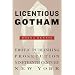 Licentious Gotham: Erotic Publishing and Its Prosecution in Nineteenth-Century New York