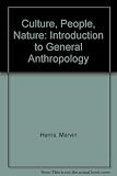 Culture, people, nature : an introduction to general anthropology
