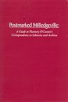 Postmarked Milledgeville: A Guide to Flannery O'Connor's Correspondence in Libraries and Archives