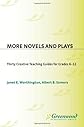 More Novels and Plays: Thirty Creative Teaching Guides for Grades 612