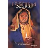 whereas i was blind now i see