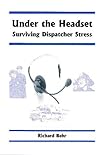 Under the Headset : Surviving Dispatcher Stress