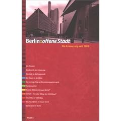 Berlin: offene Stadt 2. Die Erneuerung seit 1989: Lesebuch zur Ausstellung: Berlin: Offene Stadt. Die Stadt als Ausstellung