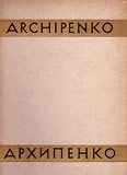 Alexandre Archipenko (Son Oeuvre)