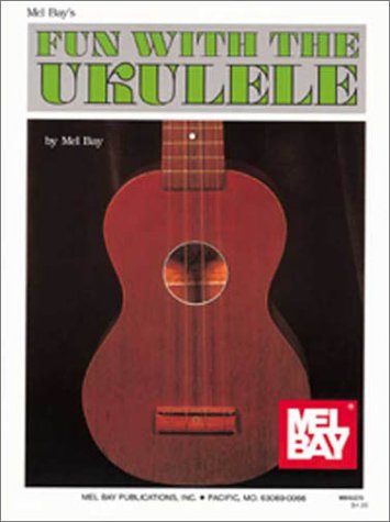 Childrens Toyshop  Musical Instruments : Mel Bay Fun with the Ukulele