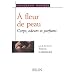A fleur de peau. Corps, odeurs, parfums