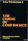 The crisis of confidence : ideas, power and violence in America