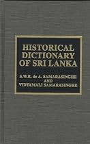 Historical Dictionary of Sri Lanka (Historical Dictionaries of Asia, Oceania & the Middle East)