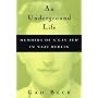An Underground Life: Memoirs of a Gay Jew in Nazi Berlin (Living Out: Gay and Lesbian Autobiographies)