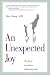 An Unexpected Joy: The Gift of Parenting a Challenging Child