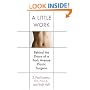 A Little Work : Behind the Doors of a Park Avenue Plastic Surgeon