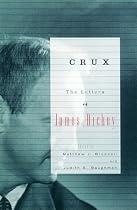 Crux: The Letters of James Dickey