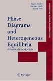 Phase Diagrams and Heterogeneous Equilibria: A Practical Introduction (Engineering Materials and Processes)