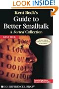 Kent Beck's Guide to Better Smalltalk: A Sorted Collection (SIGS Reference Library)