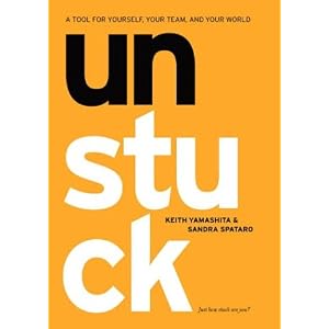 Unstuck: A tool for Yourself, Your Team , and Your Worldr – Keith Yamashita