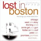 Lost in Boston: Songs You Never Heard From by  Burt Bacharach, Irving Berlin, Leonard Bernstein, Jerry Bock, and Mark / Styne, Jule Charlap 