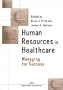Human Resources in Healthcare: Managing for Success