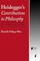 Heidegger's Contributions to Philosophy: An Introduction (Studies in Continental Thought)