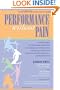 Performance without Pain: A Step-by-Step Nutritional Program for Healing Pain, Inflammation and Chronic Ailments in Musicians, Athletes, Dancers. . . and Everyone Else