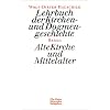 Lehrbuch der Kirchen- und Dogmengeschichte, Bd.1, Alte Kirche und Mittelalter