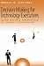Books : Decision Making for Technology Executives (Artech House Technology Management and Professional Development Library)