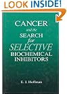Cancer and the Search for Selective Biochemical Inhibitors