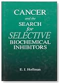Cancer and the Search for Selective Biochemical Inhibitors