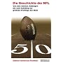 Edition American Football: Die Geschichte der NFL. -Von den kleinen Anf�ngen bis zum Aufstieg zur gr��ten Profiliga der Welt-