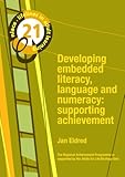 Developing embedded literacy, language and numeracy : supporting achievement