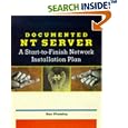 Documented Nt Server: A Start-To-Finish Network Installation... by  Sue Plumley