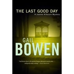 The Last Good Day: a Joanne Kilbourn Mystery (Joanne Kilbourn Mysteries)