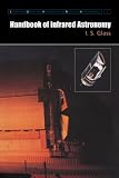 Handbook of Infrared Astronomy (Cambridge Observing Handbooks of Research Astronomers)