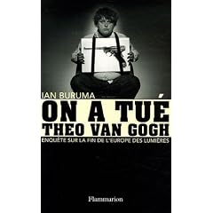 On a tu� Theo Van Gogh : Enqu�te sur la fin de l'Europe des Lumi�res