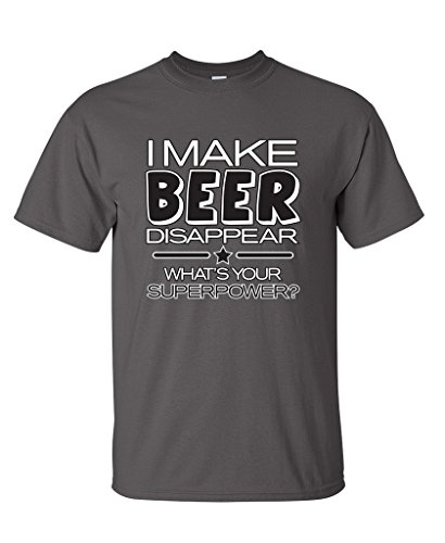 I Make Beer Disappear. What's Your Superpower? T-Shirt 2XL Charcoal