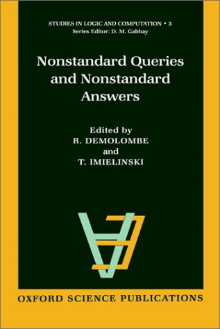 Nonstandard Queries and Nonstandard Answers (Studies in Logic and Computation)