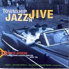 Township Jazz 'n' Jive: 18 South African Urban Swing Classics from the Jivin' 50's