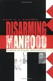 Disarming Manhood: Roots of Ethical Resistance