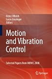 Motion and Vibration Control: Selected Papers from MOVIC 2008