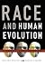 Race and Human Evolution: A Fatal Attraction