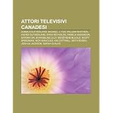 Attori Televisivi Canadesi: Donald Sutherland, Michael J. Fox, William Shatner, Kiefer Sutherland, Ryan Reynolds, Pamela Anderson, Sandra Oh
