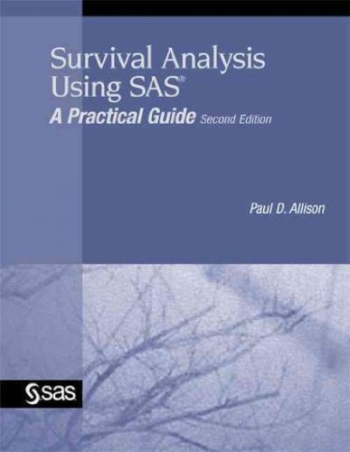 Survival Analysis Using SAS: A Practical Guide   [SURVIVAL ANALYSIS USING SAS-2E] [Paperback]