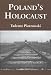 Poland's Holocaust: Ethnic Strife, Collaboration with Occupying Forces and Genocide in the Second Republic, 1918-47