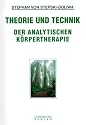Theorie und Technik der analytischen K&ouml;rpertherapie