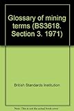 Glossary of mining terms. Section 3, Boring and exploration