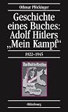Geschichte eines Buches: Adolf Hitlers Mein Kampf 1922-1945