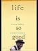 Books : Life Is So Good