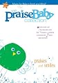 The Praise Baby Collection: Praises and Smiles