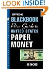 The Official Blackbook Price Guide to U.S. Paper Money 2005, 37th Edition (Official Blackbook Price Guide to United States Paper Money)