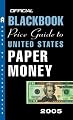 The Official Blackbook Price Guide to U.S. Paper Money 2005, 37th Edition (Official Blackbook Price Guide to United States Paper Money)